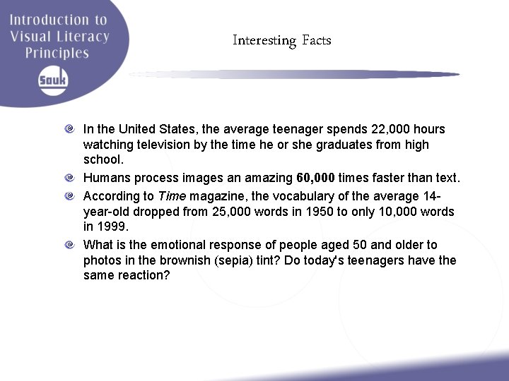 Interesting Facts In the United States, the average teenager spends 22, 000 hours watching
