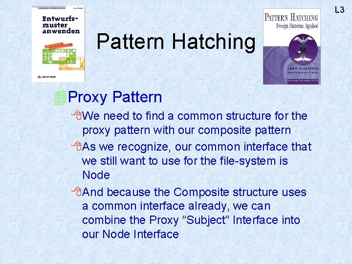 L 3 Pattern Hatching 4 Proxy Pattern 8 We need to find a common