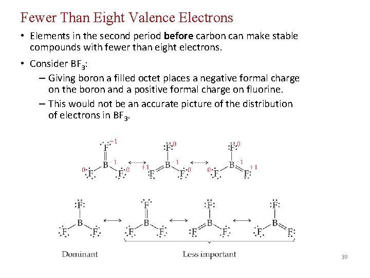 Fewer Than Eight Valence Electrons • Elements in the second period before carbon can