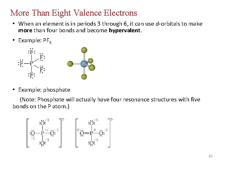 More Than Eight Valence Electrons • When an element is in periods 3 through