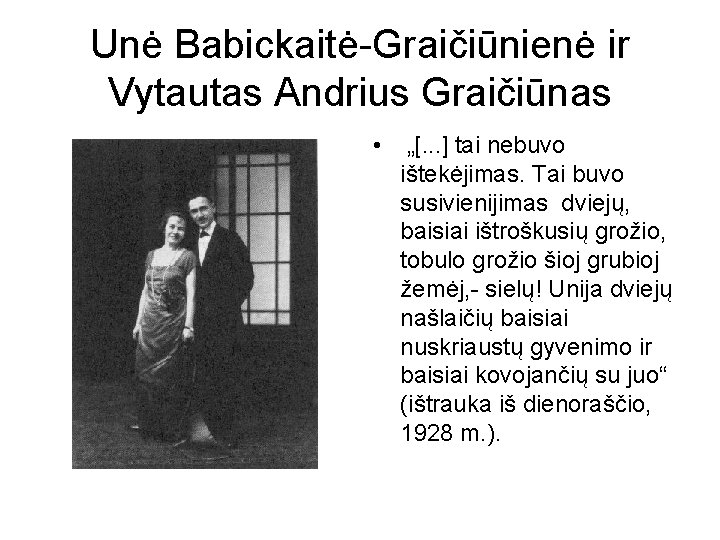 Unė Babickaitė-Graičiūnienė ir Vytautas Andrius Graičiūnas • „[. . . ] tai nebuvo ištekėjimas.