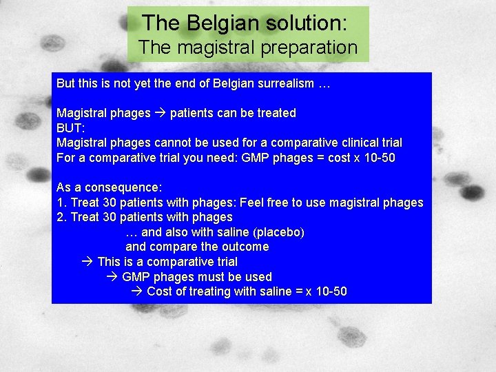 The Belgian solution: The magistral preparation But this is not yet the end of