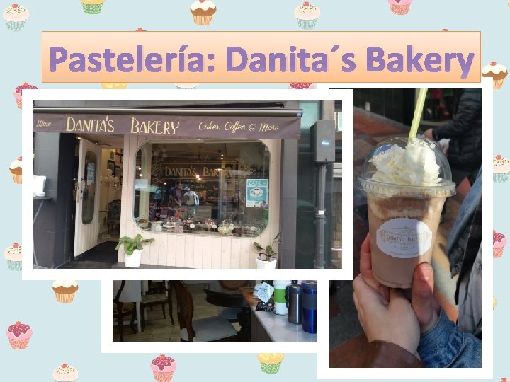 Pastelería: Danita´s Bakery 