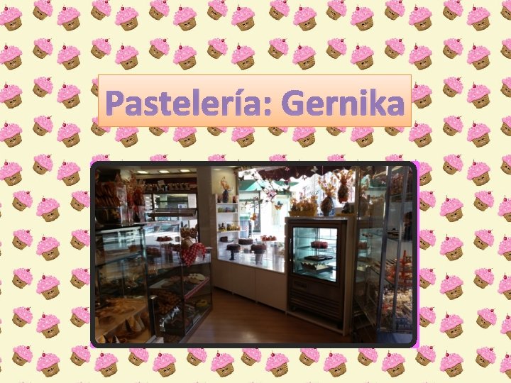 Pastelería: Gernika 