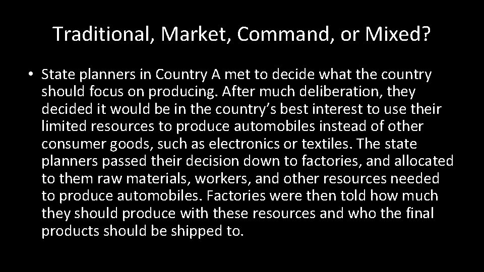 Traditional, Market, Command, or Mixed? • State planners in Country A met to decide