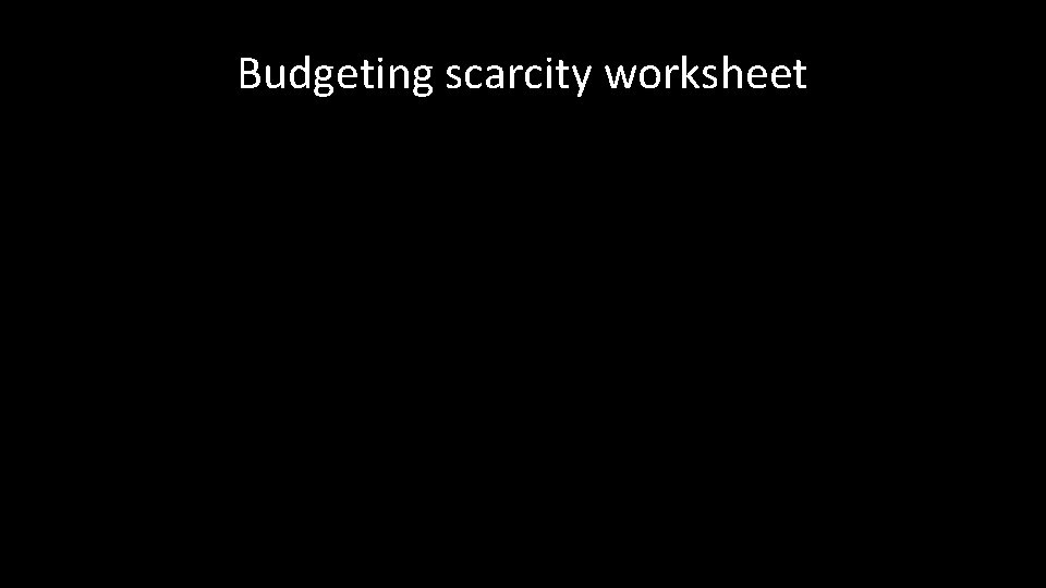 Budgeting scarcity worksheet 