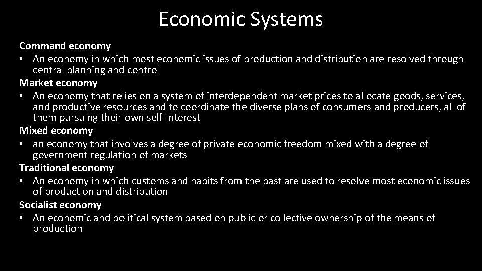 Economic Systems Command economy • An economy in which most economic issues of production