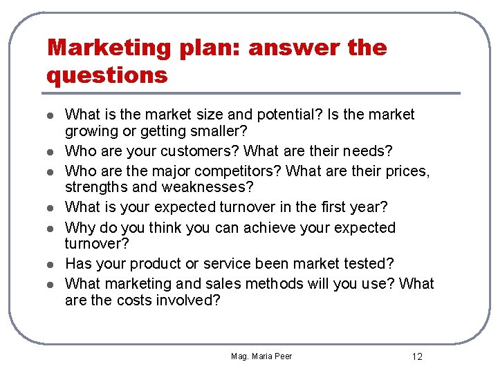 Marketing plan: answer the questions l l l l What is the market size
