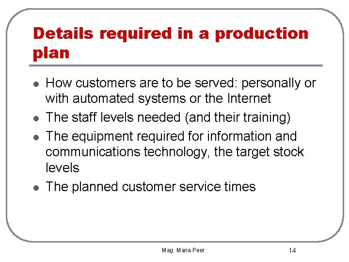Details required in a production plan l l How customers are to be served: