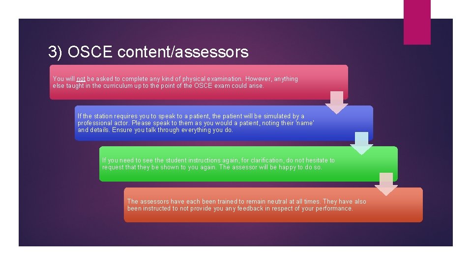 3) OSCE content/assessors You will not be asked to complete any kind of physical