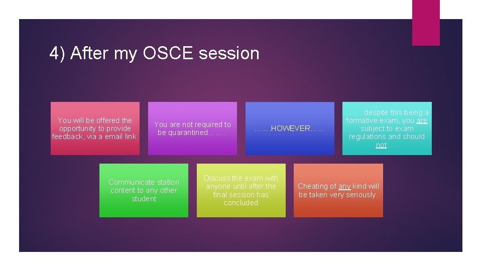 4) After my OSCE session You will be offered the opportunity to provide feedback,