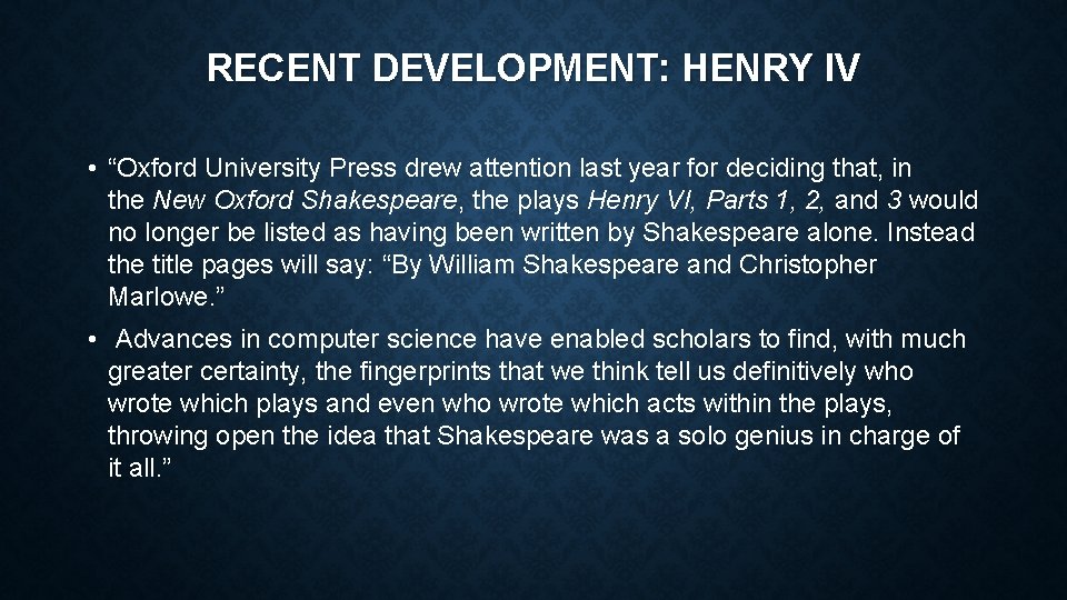 RECENT DEVELOPMENT: HENRY IV • “Oxford University Press drew attention last year for deciding