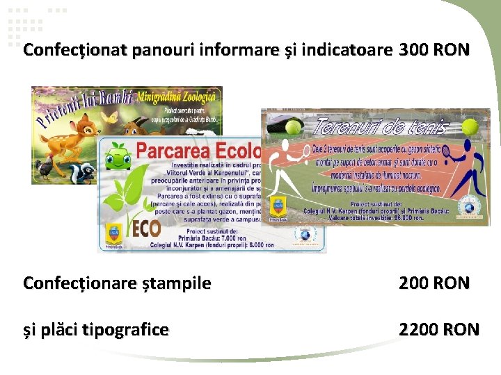 Confecționat panouri informare și indicatoare 300 RON Confecționare ștampile 200 RON și plăci tipografice Confecționat panouri informare și indicatoare 300 RON Confecționare ștampile 200 RON și plăci tipografice