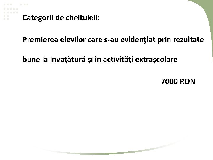 Categorii de cheltuieli: Premierea elevilor care s-au evidențiat prin rezultate bune la invațătură și Categorii de cheltuieli: Premierea elevilor care s-au evidențiat prin rezultate bune la invațătură și
