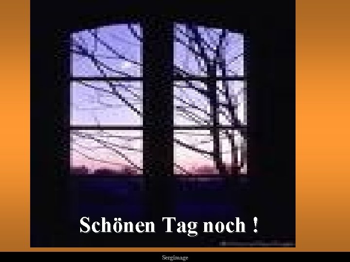 Schönen Tag noch ! Sergimage 