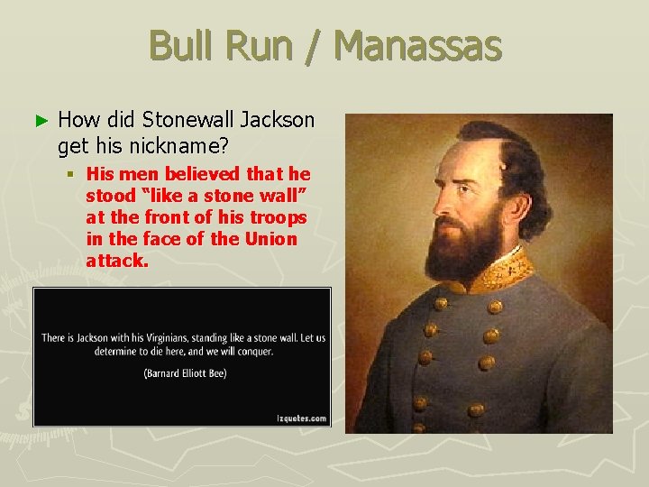 Bull Run / Manassas ► How did Stonewall Jackson get his nickname? § His