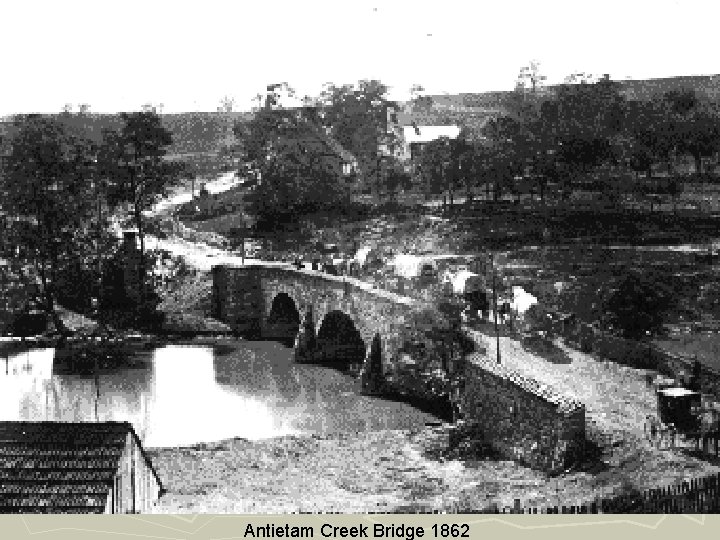Antietam Creek Bridge 1862 