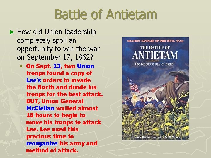 Battle of Antietam ► How did Union leadership completely spoil an opportunity to win
