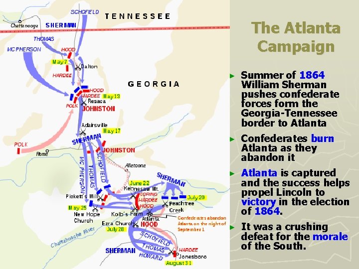 The Atlanta Campaign ► Summer of 1864 William Sherman pushes confederate forces form the