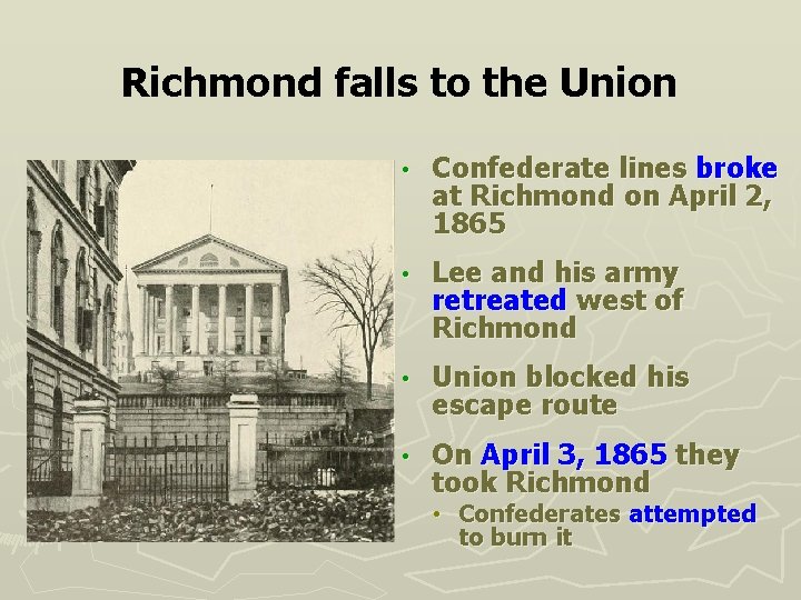 Richmond falls to the Union • Confederate lines broke at Richmond on April 2,