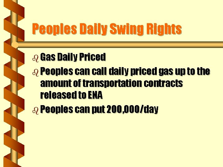 Peoples Daily Swing Rights b Gas Daily Priced b Peoples can call daily priced