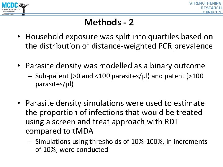 STRENGTHENING RESEARCH CAPACITY Methods - 2 • Household exposure was split into quartiles based