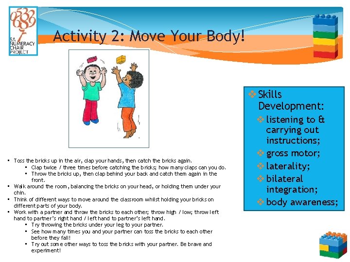 Activity 2: Move Your Body! v Skills Development: • Toss the bricks up in