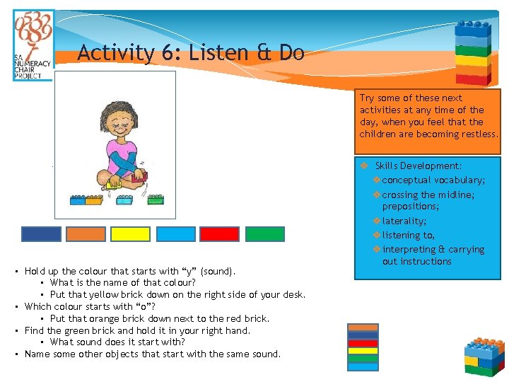 Activity 6: Listen & Do Try some of these next activities at any time