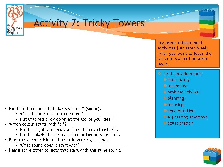 Activity 7: Tricky Towers Try some of these next activities just after break, when