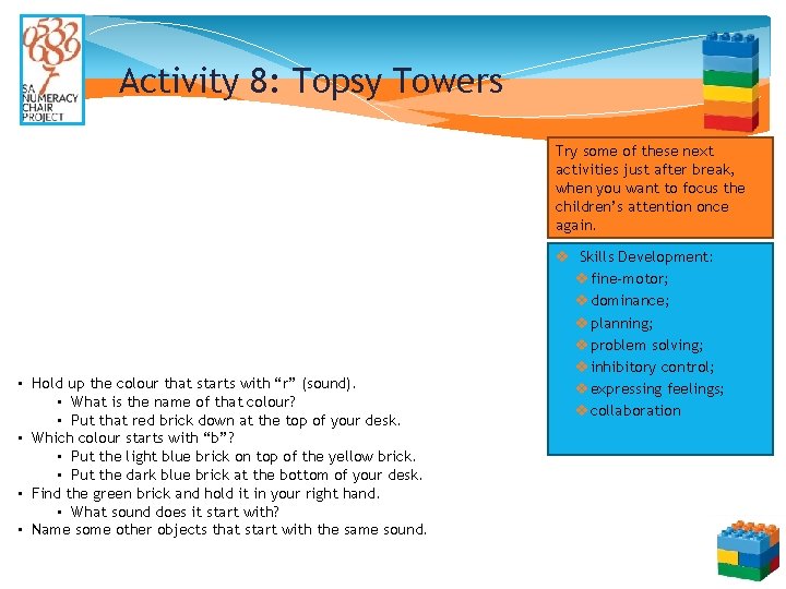 Activity 8: Topsy Towers Try some of these next activities just after break, when