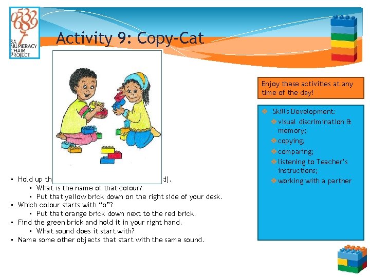 Activity 9: Copy-Cat Enjoy these activities at any time of the day! • Hold