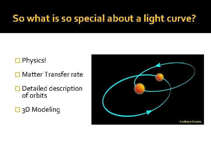 So what is so special about a light curve? � Physics! � Matter Transfer