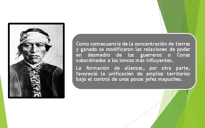 Como consecuencia de la concentración de tierras y ganado se modificaron las relaciones de