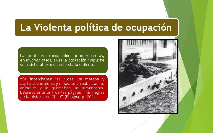La Violenta política de ocupación Las políticas de ocupación fueron violentas, en muchos casos,