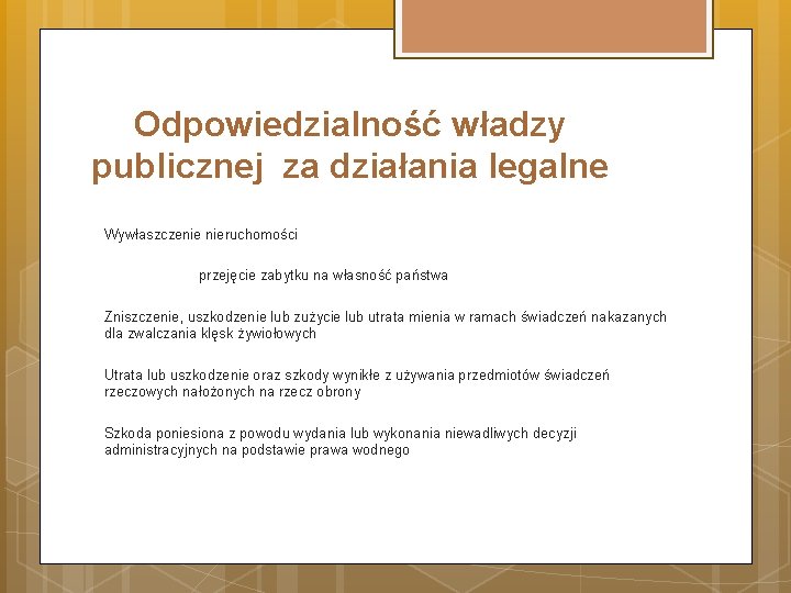 Odpowiedzialność władzy publicznej za działania legalne Wywłaszczenie nieruchomości przejęcie zabytku na własność państwa Zniszczenie,