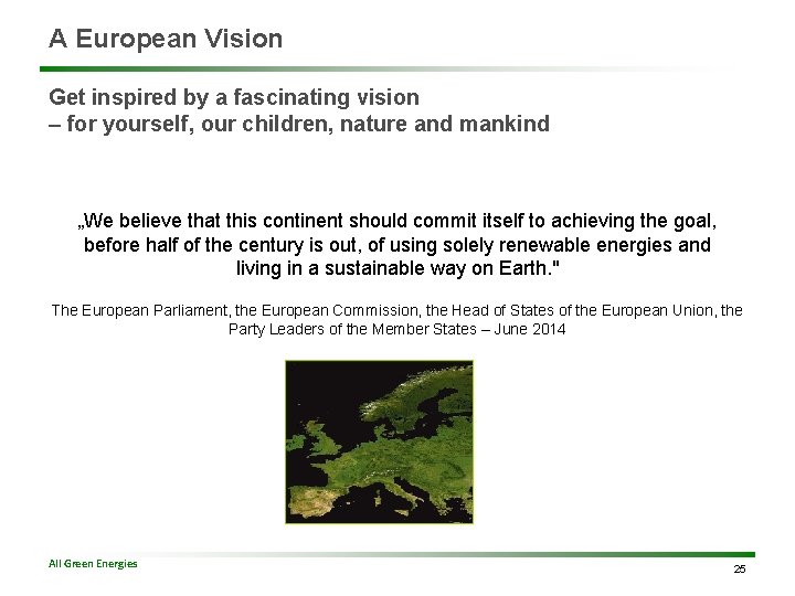 A European Vision Get inspired by a fascinating vision – for yourself, our children,