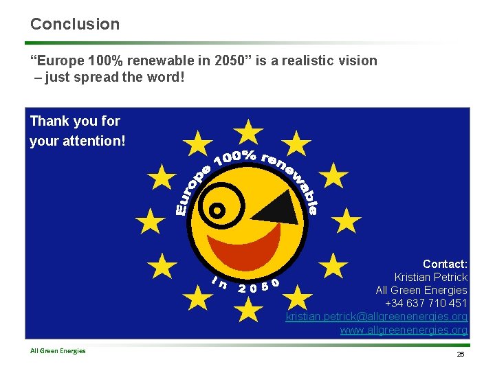 Conclusion “Europe 100% renewable in 2050” is a realistic vision – just spread the