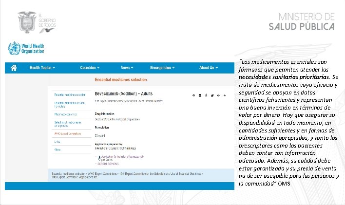 “Los medicamentos esenciales son fármacos que permiten atender las necesidades sanitarias prioritarias. Se trata