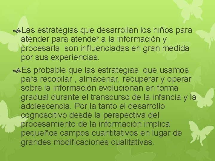  Las estrategias que desarrollan los niños para atender a la información y procesarla