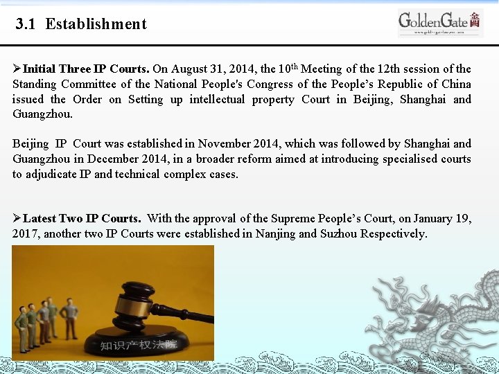  3. 1 Establishment ØInitial Three IP Courts. On August 31, 2014, the 10