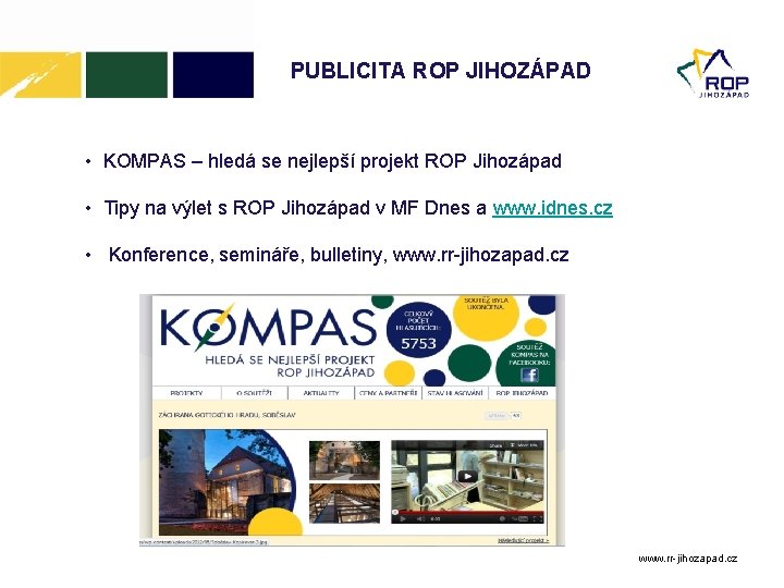 PUBLICITA ROP JIHOZÁPAD • KOMPAS – hledá se nejlepší projekt ROP Jihozápad • Tipy