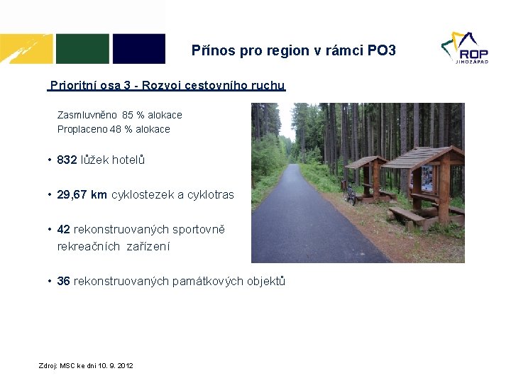 Přínos pro region v rámci PO 3 Prioritní osa 3 - Rozvoj cestovního ruchu