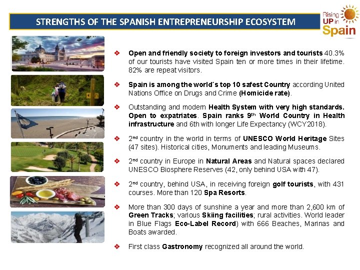 STRENGTHS OF THE SPANISH ENTREPRENEURSHIP ECOSYSTEM v Open and friendly society to foreign investors