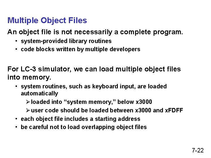 Multiple Object Files An object file is not necessarily a complete program. • system-provided Multiple Object Files An object file is not necessarily a complete program. • system-provided