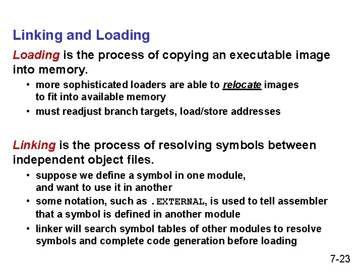 Linking and Loading is the process of copying an executable image into memory. • Linking and Loading is the process of copying an executable image into memory. •
