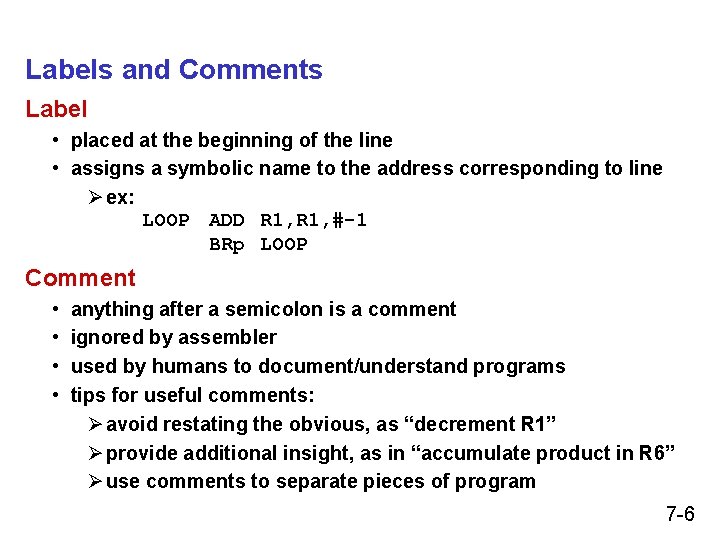Labels and Comments Label • placed at the beginning of the line • assigns Labels and Comments Label • placed at the beginning of the line • assigns