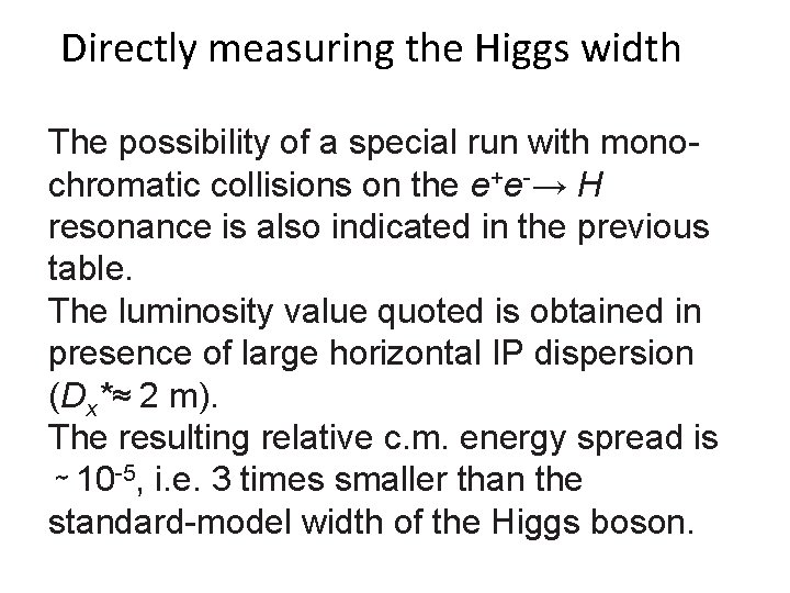 Directly measuring the Higgs width The possibility of a special run with monochromatic collisions