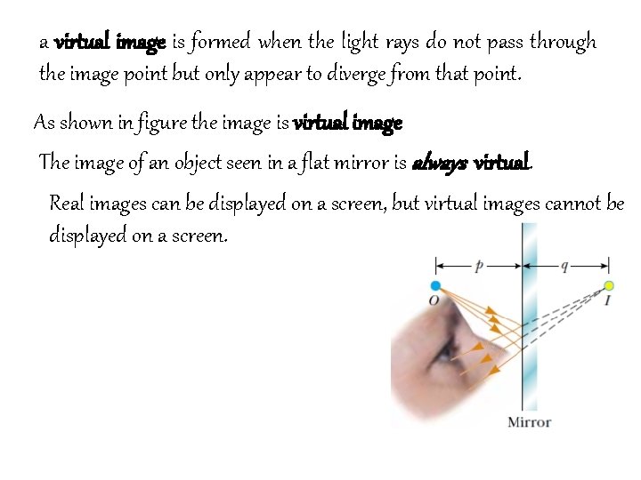 a virtual image is formed when the light rays do not pass through the