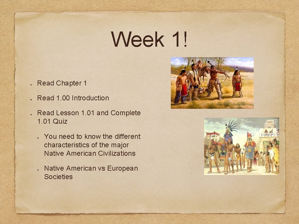 Week 1! Read Chapter 1 Read 1. 00 Introduction Read Lesson 1. 01 and