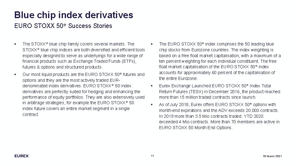 Blue chip index derivatives EURO STOXX 50® Success Stories § The STOXX® blue chip
